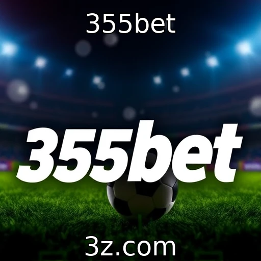 355bet Apostas esportivas: Como aumentar suas chances de ganhar na 355bet